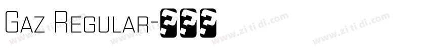Gaz Regular字体转换